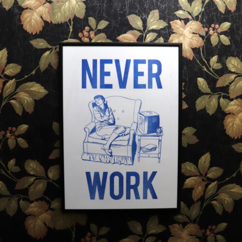 Never Work #1 - Risograph Print